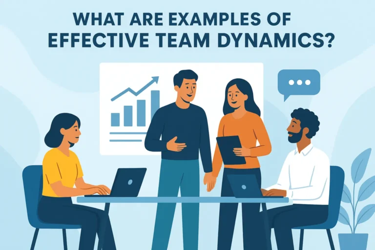What Are Examples of Effective Team Dynamics